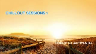 Gui Pimentel - Chillout Sessions 1 (DJ Mix)