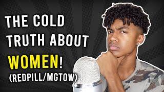 The COLD Truth About Women (Red Pill/MGTOW)