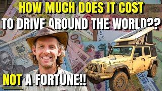 HOW MUCH DOES IT COST TO DRIVE AROUND THE WORLD? - REAL numbers from REAL Overland Travellers!