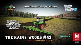 The Rainy Woods/#42/Buying New Land/Plowing New Field/Clearing Trees/Making Silage/FS22 4K Timelapse