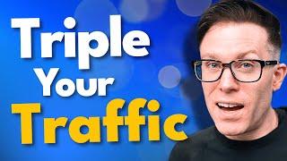 How To Triple Your Traffic in 2024