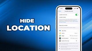 [5 Ways] How to Hide Location on iPhone