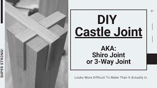 How to Make a Castle Joint / Shiro Joint / 3-Way Joint