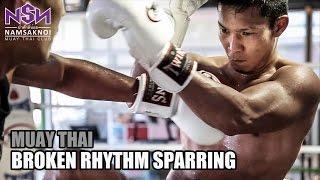 Muay Thai Broken Rhythm Sparring | Namsaknoi Muay Thai