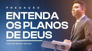 PREGAÇÃO MUITO FORTE - OS PLANOS DE DEUS PARA SUA VIDA | Pastor Bruno Souza