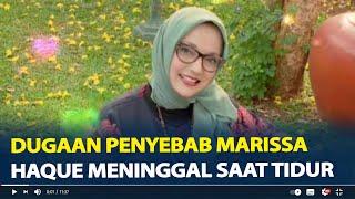 Dugaan Penyebab Marissa Haque Meninggal Saat Tidur, Dokter Sebut Berkaitan Masalah Jantung