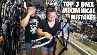 THE TOP 3 MECHANICAL BMX BIKE MISTAKES!