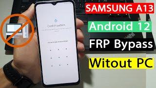 SAMSUNG A13 Android 12 Frp Unlock |Bypass Google Accoun  |تخطي حساب جوجل بعد فورمات بدون حاسوب