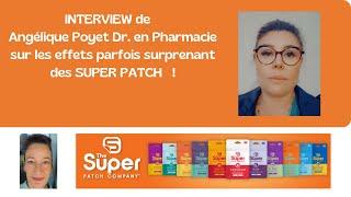 Interview de Angélique Poyet Dr. en pharmacie sur les SUPER PATCH