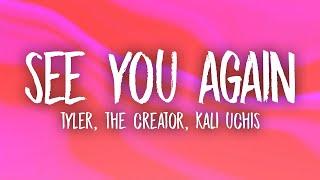 Tyler, The Creator - See You Again (Lyrics) ft. Kali Uchis | okokokok lalalala