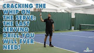 Cracking the Whip on the Serve - The Last Serving Drill You Will Ever Need!