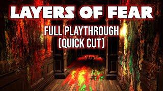 Layers of Fear - Full Playthrough (Quick-Cut)