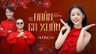 ĐOẢN CA XUÂN | HƯƠNG LY | MV TẾT 2025 | PHIÊN BẢN MU TE