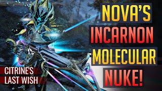 Warframe | NOVA INHERIT: Incarnon Molecular Nuke | Citrine’s Last Wish