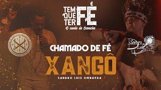 Ponto de Xangô - CHAMADO DE FÉ - Sandro Luiz Umbanda (DVD Tem que Ter Fé - AO VIVO)