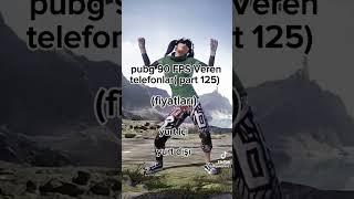 PUBG 90 FPS VEREN TELEFONLAR #pubgmobıle