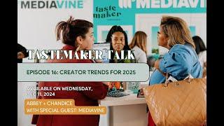 Tastemaker Talk Episode 16: Creator Trends for 2025 with Mediavine