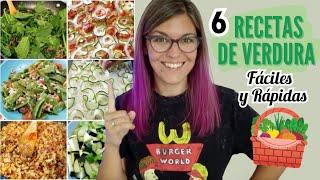 6 Recetas de VERDURA FÁCILES y RAPIDAS