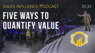 SIP #077 - Five Ways To Quantify Value - Sales Influence Podcast #SIP