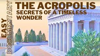 The Acropolis: Secrets of a Timeless Wonder - Full Easy Documentary