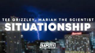 Tee Grizzley - Situationship (Lyrics) ft. Mariah The Scientist