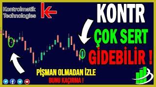 KONTR ÇOK SERT GİDEBİLİR ! | KONTROLMATİK HİSSE ANALİZ