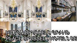 Hilton Brussels Grand Place  Brussels Hotels Belgium