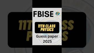 Federal Board 1st Year Physics Guess Paper 2025 | Top Long & Short Questions for High Marks! #fbise