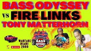 Bass Odyssey VS. Tony Matterhorn VS. Fire Links Miami FL.  Wicked SoundClash - WARFARE 2000!