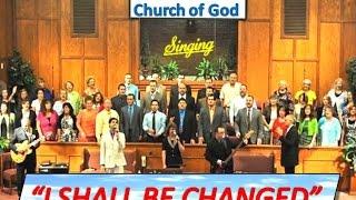 "I SHALL BE CHANGED" ~ Dallas NC Church of God ~ 1-14-2014