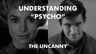 Understanding Psycho: The Uncanny