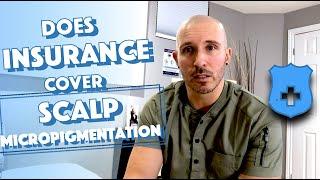 DOES INSURANCE COVER SCALP MICROPIGMENTATION?