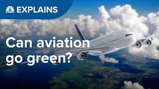 Are eco-friendly flights impossible? | CNBC Explains