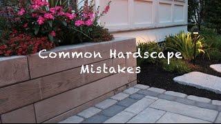 Common Hardscape Mistakes