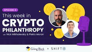 This Week in Crypto Philanthropy - Episode 4 - May 30, 2024 | The Giving Block & Shift4