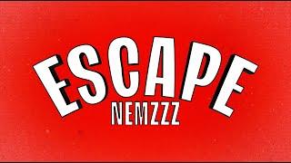 NEMZZZ - ESCAPE (OFFICIAL LYRIC VIDEO)