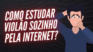 DICAS de Como Estudar Violão Sozinho Pela Internet.