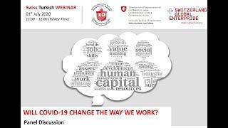 Swiss Turkish Webinar Serie Nr. 5: “WILL COVID-19 CHANGE THE WAY WE WORK?“