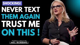 Never Text Them Again – Trust Me on This | By Mel Robbins #relationshipadvice