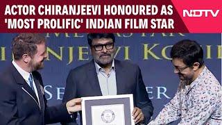 Actor Chiranjeevi Honoured As 'Most Prolific' Indian Film Star By Guinness World Records