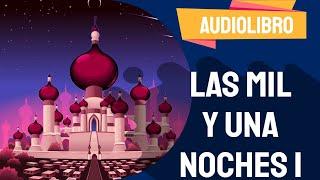  Las mil y una noches audiolibro completo con VOZ HUMANA 2021 | Por Cuentos PARTE 1