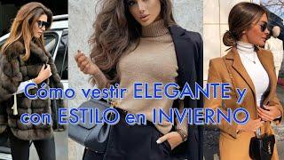 Como vestir ELEGANTE y con ESTILO en INVIERNO  otoño invierno 2022 te verás elegante y distinguida