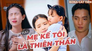 Phim Tâm Lý Cảm Động - Mẹ Kế Tôi Là Thiên Thần - TRỌN BỘ | Bona Cát Tiên