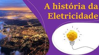 A história da eletricidade