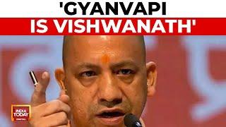 'Gyanvapi Is Vishwanath': UP CM Yogi Adityanath's Big Statement On Gyanvapi Row