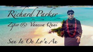 Richard Parker - Sau Ia Oe Lo'u Au (Official Music Video) ft. Zipso & Vanessa Quai