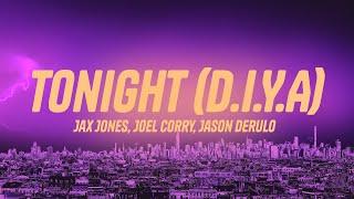 Jax Jones, Joel Corry, Jason Derulo - Tonight (D.I.Y.A) (Lyrics)