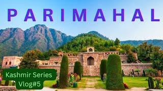 Parimahal | Mughal Garden | History of Parimahal | Srinagar Sightseeing | Kashmir Tour 2023 | Mahal