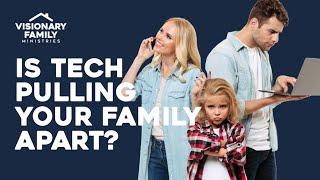 Is Tech Pulling Your Family Apart?