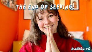 the end of seeking - awakening/non-duality